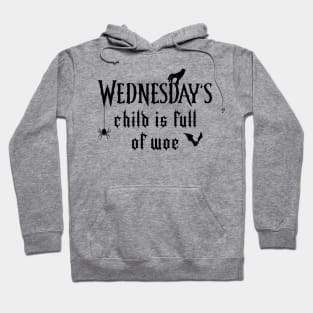 Wednesday's Child Is Full of Woe (Black) Hoodie